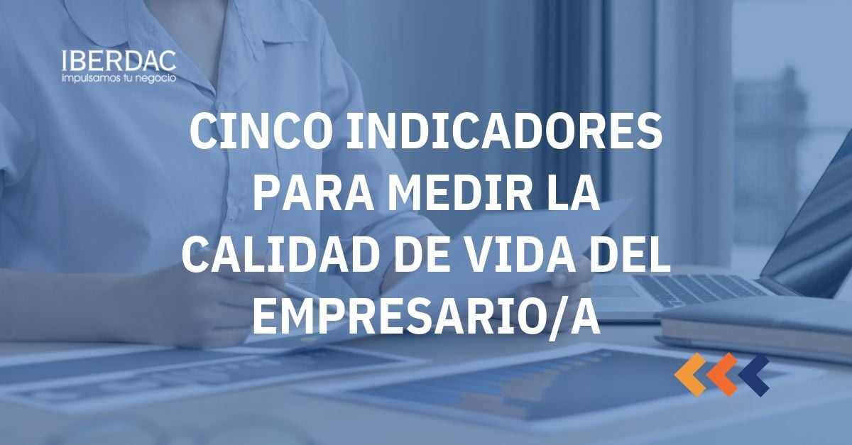 Cinco indicadores para medir la calidad de vida del empresario